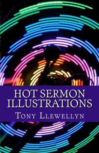 Hot Sermon Illustrations by Tony Llewellyn
