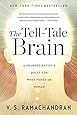 The Tell-Tale Brain: A Neuroscientist's Quest for What Makes Us Human
