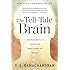 The Tell-Tale Brain: A Neuroscientist's Quest for What Makes Us Human