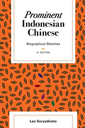 Prominent Indonesian Chinese: Biographical Sketches (4th edition) by Leo Suryadinata