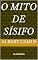 Livro O MITO DE SÍSIFO: ALBERT CAMUS