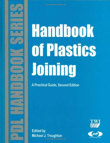 [PDF] Handbook of Plastics Joining: A Practical Guide (Plastics Design