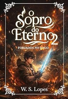 Livro O Sopro do Eterno 2: Forjados no fogo
