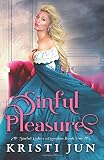Sinful Pleasures (Sinful Ladies of London) (Volume 1)