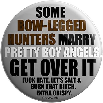 Geek Details Some Bow Legged Hunters Marry Pretty Boy Angels 2.25" Pinback Button