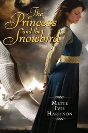 The Princess And The Snowbird The Princess And The Hound Book 3 Ebook Harrison Mette Ivie Kindle Store Amazon Com