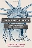 Unlearning Liberty: Campus Censorship and the End of American Debate