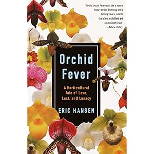 Orchid Fever: A Horticultural Tale of Love, Lust, and Lunacy (Vintage Departures)
