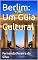 Livro Berlim: Um Guia Cultural