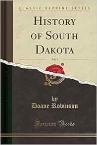History Of South Dakota Vol 1 Classic Reprint Doane
