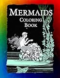 Mermaids Coloring Book: Mermaids, Sirens, Nymphs, Sprites, and Nixies (Historic Images) (Volume 5) by 