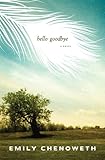 Front cover for the book Hello Goodbye by Emily Chenoweth