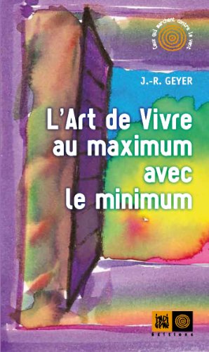 L' art de vivre au maximum avec le minimum