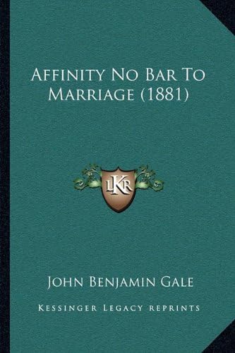 Affinity No Bar to Marriage (1881) Paperback – 10 Sep 2010