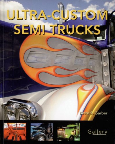 Ultra-Custom Semi Trucks (Gallery) Ultra-Custom Semi Trucks (Gallery)