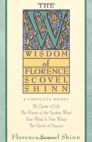 Wisdom of Florence Scovel Shinn: 4 Complete Books