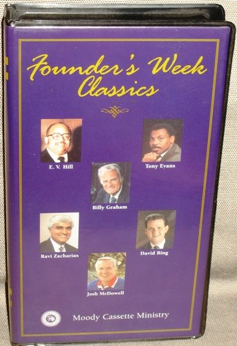 Founder S Week Classics Moody Cassette Ministry E V Hill Billy Graham Tony Evans David Ring Ravi Zacharias Josh Mcdowell Vintage Gospel Sermons Amazon Com Books