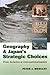 Geography and Japan's Strategic Choices: From Seclusion to Internationalization