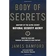 Body of Secrets: Anatomy of the Ultra-Secret National Security Agency