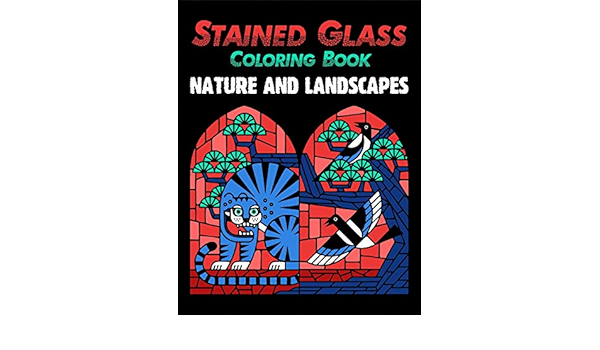 Download Amazon Com Stained Glass Coloring Book Nature And Landscapes 9781695766495 Rationalist Alpa Books