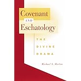 Covenant and Eschatology: The Divine Drama