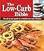 The Low-Carb Bible by 