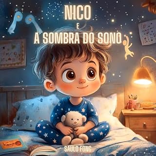 Livro Nico e a Sombra do Sono: Uma História Mágica para Ajudar Crianças a Dormirem com Tranquilidade (Histórias de 5 Minutos para Cultivar a Mente e Coração das Crianças)