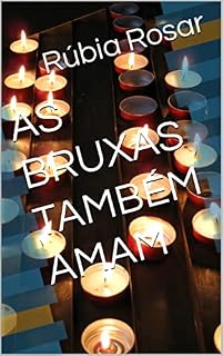 Livro AS BRUXAS TAMBÉM AMAM
