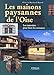 Les maisons paysannes de l'Oise : Les connaître pour bien les restaurer by Aline Puiguinier-Bayard, Raymond Bayard
