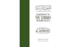 Foundations of the Sunnah in Islamic Beliefs: Workbook and Resources for Study of al-Imaam al-Humaydee's Usool as-Sunnah