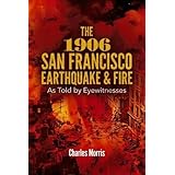The 1906 San Francisco Earthquake and Fire: As Told by Eyewitnesses