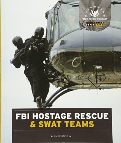 U.S. Special Forces: FBI Hostage Rescue & SWAT Teams Paperback – January 27, 2015