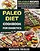 Paleo Diet Cookbook For Diabetics: Delicious Recipes For A Healthy Weight Loss (Includes Alphabetic by Barbara Trisler
