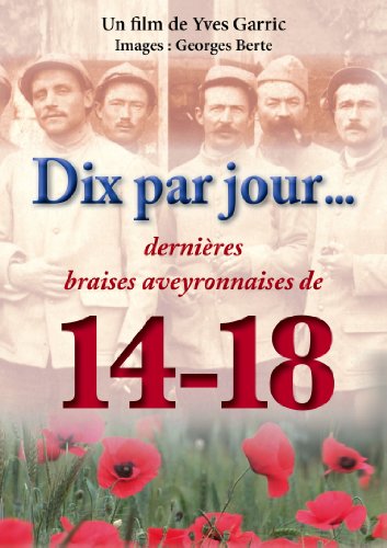 Dix par jour... dernières braises aveyronnaises de 14-18