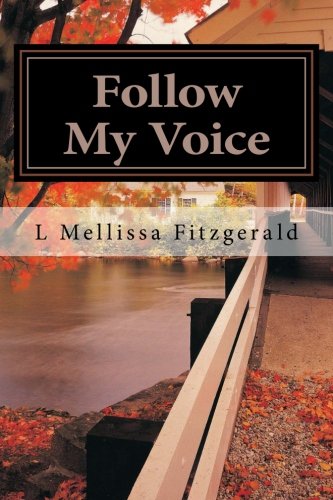 Follow My Voice: Finding My Way Back to the One Who Called Me