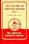 The outlines of Christian doctrine (The Christian students' library)