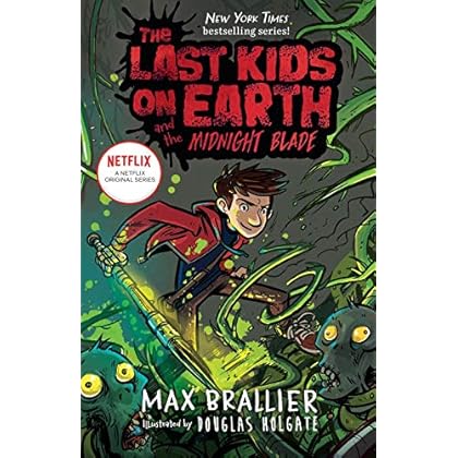 The Last Kids on Earth and the Midnight Blade The Last Kids on Earth and the Midnight Blade