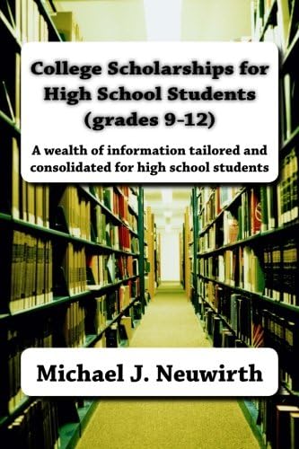 College Scholarships for High School Students (grades 9-12) Paperback – February 9, 2016