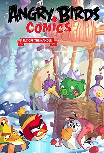 Angry Birds Comics Volume 4: Fly Off The Handle