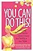 You Can Do This!: Surviving Breast Cancer Without Losing Your Sanity or Your Style by Kelley Tuthill, Elisha Daniels