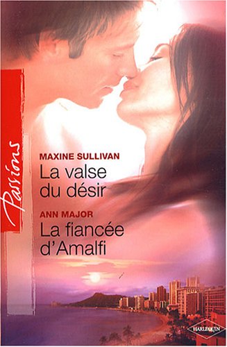 La valse du désir ; La fiancée d'Amalfi