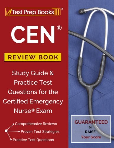 CEN Review Book: Study Guide & Practice Test Questions for the Certified Emergency Nurse Exam