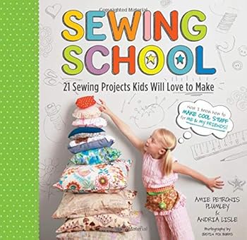 Sewing School: 21 Sewing Projects Kids Will Love to Make