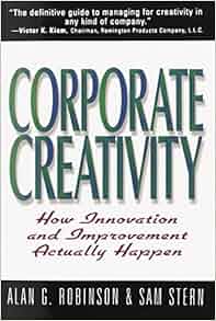 Corporate Creativity How Innovation Amp Improvement
