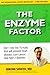 The Enzyme Factor