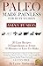 PALEO MADE PAINLESS FOR BUSY PEOPLE:ASIAN FUSION: Quick And Easy Gluten Free, Dairy Free For Weight Loss And Optimal Health!