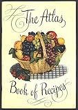 Atlas Book of Recipes and Helpful Information on Home Canning and Preserving by