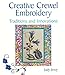 Creative Crewel Embroidery: Traditions and Innovations by