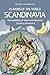 Flavors of the World - Scandinavia: The Mysteries of New Scandinavian Cooking Revealed by Nancy Silverman