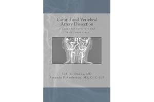 Carotid and Vertebral Artery Dissection: A Guide For Survivors and Their Loved Ones
